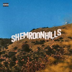 Shemroon Hills (Explicit)