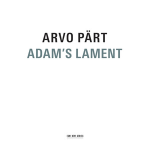 Arvo Pärt: Adam's Lament (ペルト：アダムノナゲキ)