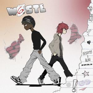 w6ste (feat. Bunii)