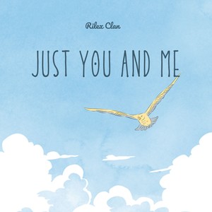 Just You And Me