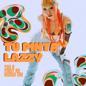 Tu Pinta Lazzy (Explicit)