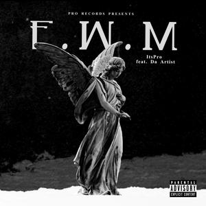 FWM (feat. Da Artist) [Explicit]