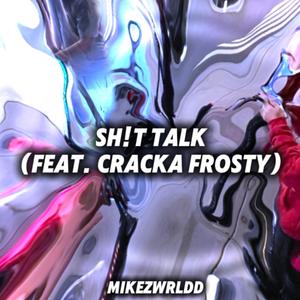 sh!t talk (feat. Cracka frosty) (Explicit)