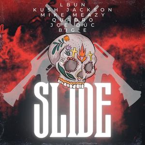 SLIDE (feat. KUSH JACKSON, QUADRO, BIG E, MIKE MEAZY & JOE DUC) [Explicit]