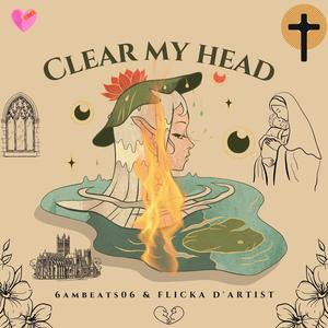 Clear My Head (feat. Flicka D'artist)