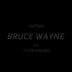 Bruce Wayne (feat. Tyler Golden)