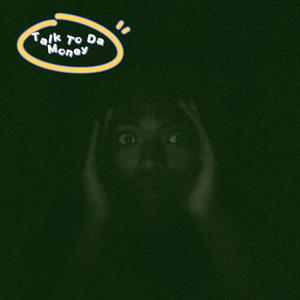Talk To Da Money (Explicit)