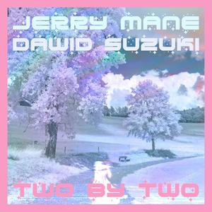 two by two (feat. Dawid Suzuki)