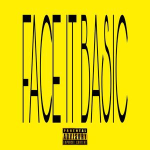 Face it Basic (Explicit)