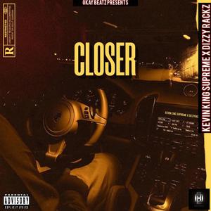 Closer (feat. Dizzy Rackz) [Explicit]