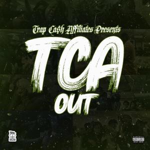 TCA Out (feat. C.Madd, Mariowopo, Trill Loc, Fatp P & Trapcash PJ) (Explicit)