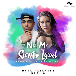 Myra Melendez - No Me Siento Igual