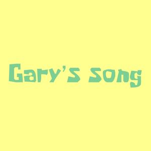 Gary's song