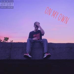 On My Own (Explicit)