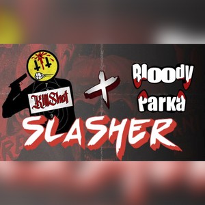 Slasher (Explicit)