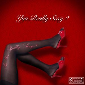 You Really Sexy (Explicit)
