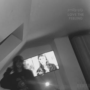 love the feeling (Explicit)