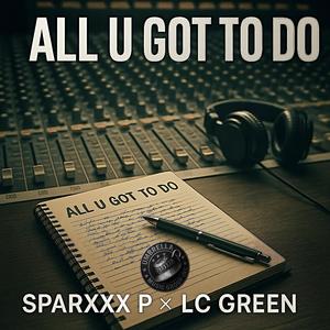 All U Got To Do (Explicit)