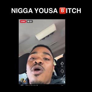 Nigga Yousa Bitch (Explicit)