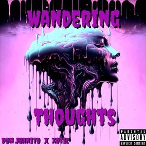 Wandering Thoughts (feat. XOtic) (Explicit)