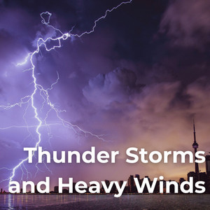 Thunder Storms and Heavy Winds