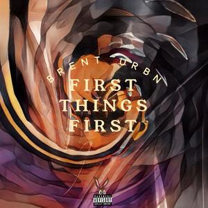 First thing First (Explicit)