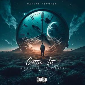 Gettin Lit (feat. Ghost21) (Explicit)