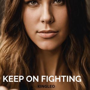 Keep On Fighting