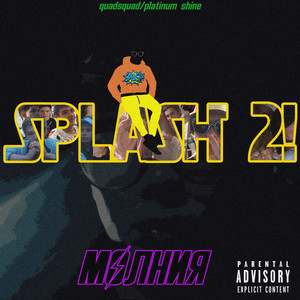 SPLASH 2! (Explicit)