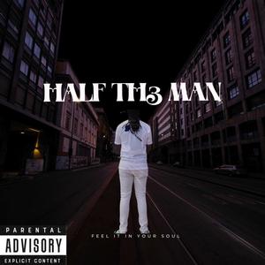 Half The Man (Explicit)