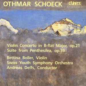 Schoeck: Violin Concerto & Suite from Penthesilea