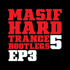 Masif Hard Trance Bootlegs 5 (Ep 3)