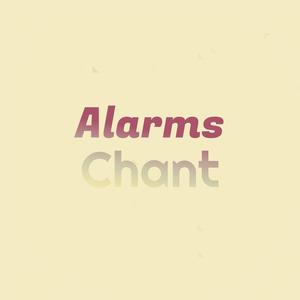 Alarms Chant