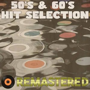 50's & 60's Hit Selection (Remastered 2014)