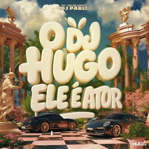 O DJ Hugo ele é ATOR (Explicit)