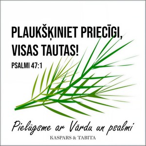 Plaukšķiniet priecīgi, visas tautas! (Psalmi 47:1)