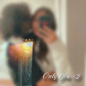 Only You (feat. Elysium SZN)