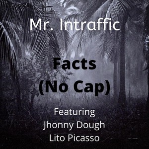 Facts(No Cap)[feat. Lito Picasso & Jhonny Dough] (Explicit)