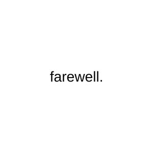 farewell.