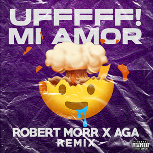 Uff Mi Amor (Remix) [Explicit]