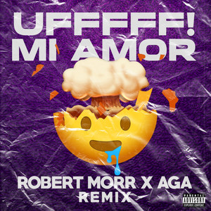Uff Mi Amor (Explicit)