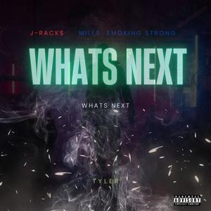 Whats Next (feat. Miles Smoking Strong & Tyler 1) [Explicit]