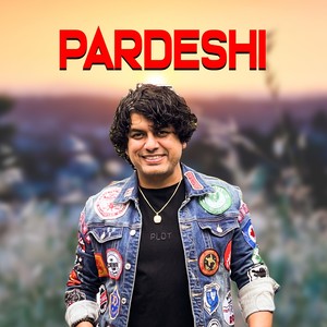 Pardeshi (Extended Version)