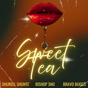 Sweet Tea (feat. Bishop Sno & Bravo Buggs)