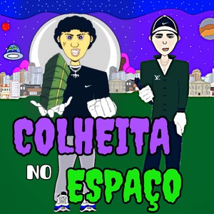 Colheita no Espaço (Explicit)