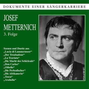Dokumente einer Sängerkarriere  Josef Metternich III - Der Troubadour: Vernahmt ihr?