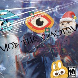 MOD THE SYSTEM (Explicit)