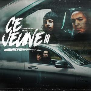 Ce jeune 3 (feat. Zitoune) [Explicit]