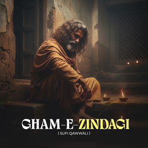 Gham-E-Zindagi (Sufi Qawwali)