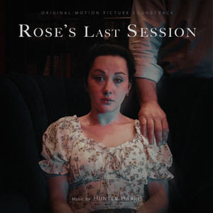 Rose's Last Session (Original Motion Picture Soundtrack)